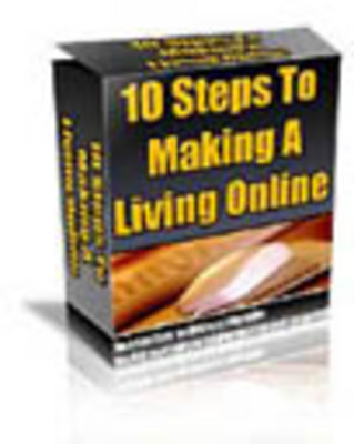 Product picture 10 Steps Make A Living Online (A011)