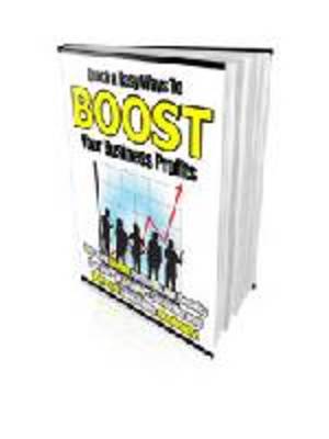 Product picture Quick And Easy Ways To Boost Your Business Profits (A066)